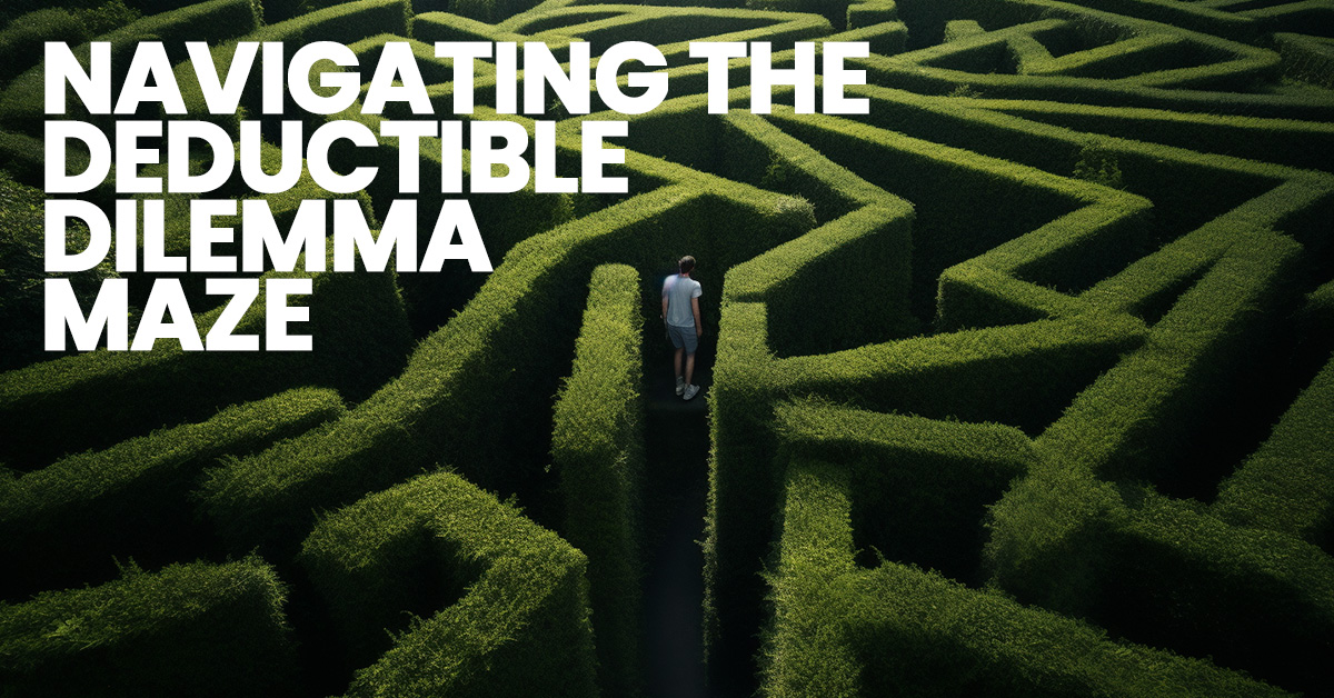 INSURANCE-Navigating the Deductible Dilemma for Prudent Insurance Decisions