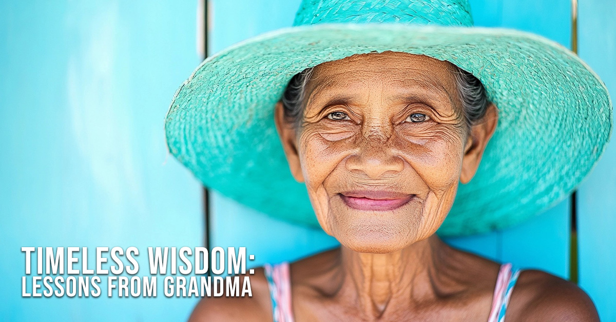 LIFE-Timeless Wisdom_ Lessons from Grandma